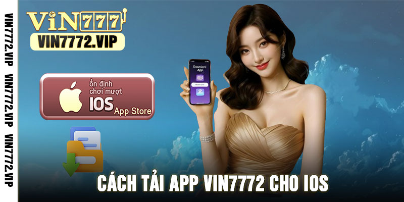 Cách tải app vin7772 cho iOS